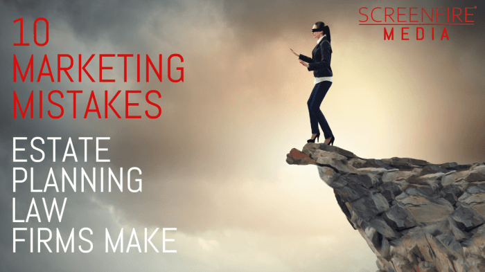 The Top 10 Marketing Mistakes Made by Estate Planning Law Firms ...